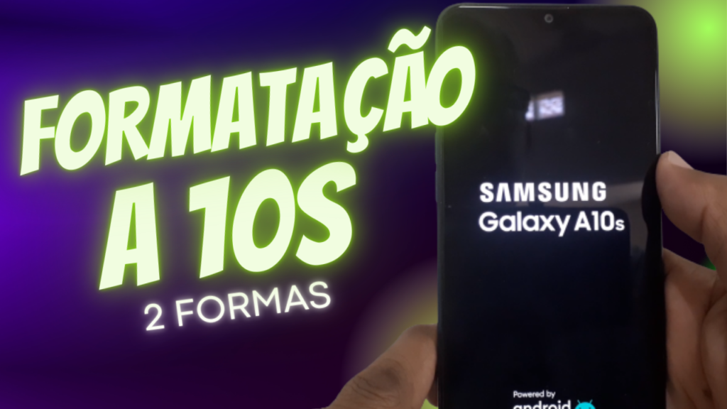 COMO FORMATAR SAMSUNG A10 E A10S - Remover a Senha ( Hart Reset Formatar e Desbloquear)